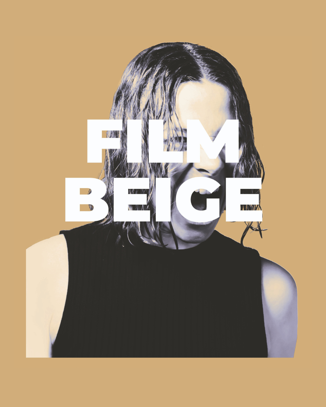 Schauspielerin schreit mit weit geöffnetem Mund. Über ihrem Gesicht steht der Titel "Film Beige".